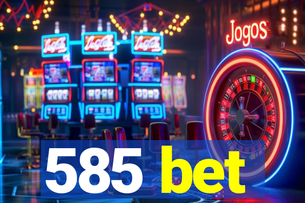 585 bet